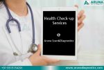 Benefits of Health Check Up & Health Packages at Aruna Scan & Diagnostics